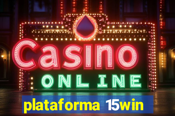 plataforma 15win